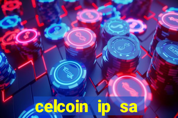 celcoin ip sa plataforma de jogos